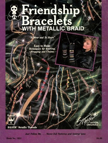 More information about "Friendship Bracelets with Metallic Braid Book no. 1022 (1987)"