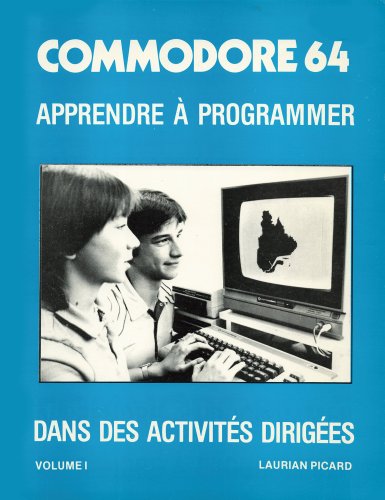 More information about "Commodore 64 - Apprendre à programmer dans des activités dirigées - Volume 1 (Novembre 1983)"