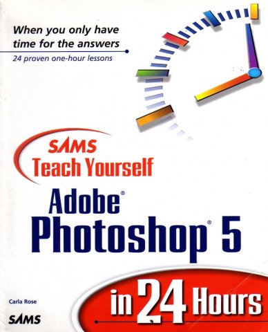 Teach Yourself Adobe Photoshop 5 in 24 Hours