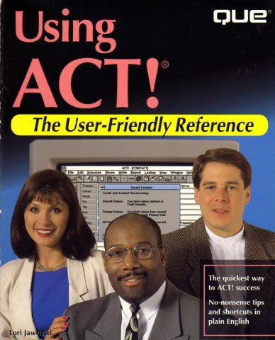 Using ACT! - The User-Friendly Reference