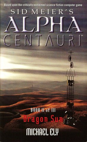 Sid Meier's Alpha Centauri: Book 2 - Dragon Sun