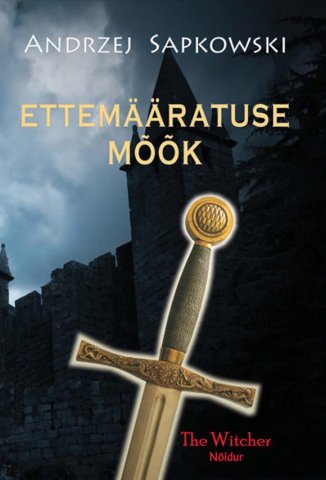 The Witcher: Sword Of Destiny (Estonian edition)