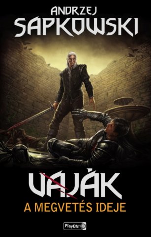 The Witcher: The Time Of Contempt (Hungarian edition)