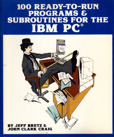 100 Ready-to-Run Programs & Subroutines for the IBM PC