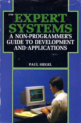 Expert Systems: A Non-Programmer's Guide to Development and Applications