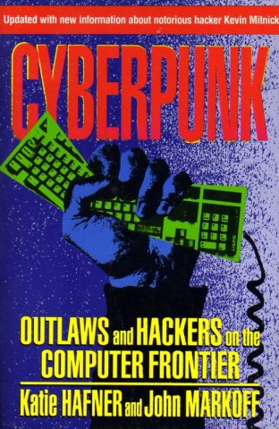 Cyberpunk: Outlaws and Hackers on the Computer Frontier