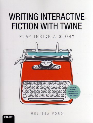 Writing Interactive Fiction With TWINE - Play Inside a Story